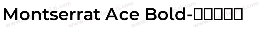 Montserrat Ace Bold字体转换